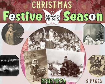 May include: A collage of vintage Christmas images, including a child holding a Christmas tree, a group of children with Santa Claus, and a family gathered around a Christmas tree. The title "Christmas Festive Season" is at the top of the collage, with the text "Ephemera 9 Pages" at the bottom.
