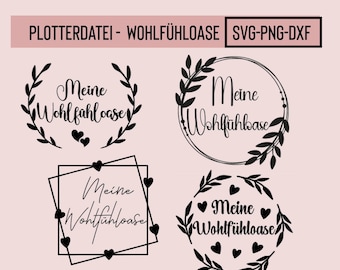 Plotterdatei Meine Wohlfühloase, Plotterdatei Familie, SVG, PNG, DXF, Sofort Download