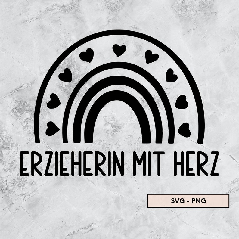 May include: Black and white illustration of a rainbow with hearts around it. The text "ERZIEHERIN MIT HERZ" is below the rainbow. The text "SVG - PNG" is in a rectangle below the text.
