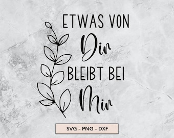 Etwas von Dir bleibt bei Mir, Plotterdatei Trauer, svg, png, dxf