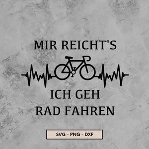 Mir reicht&#39;s, Ich geh Rad Fahren , svg, png, dxf,Plotter File