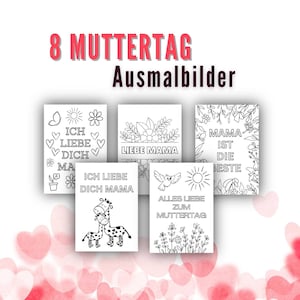 May include: Eight black and white coloring pages with Mother's Day themes. The pages feature illustrations of flowers, hearts, animals, and text in German. The text includes "Ich liebe dich Mama", "Liebe Mama", "Alles Liebe zum Muttertag", and "Mama ist die Beste".