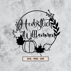Herbstlich Willkommen, Herbst Plotterdatei, Herbstliebe SVG, DXF, PNG, Sofort Download