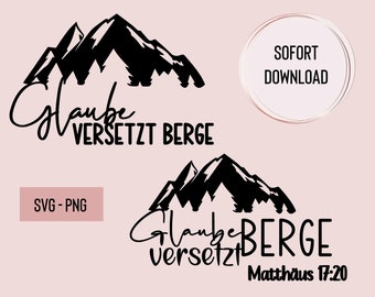 Glaube kann Berge versetzen svg, png, Plotterdatei, Jesus, Glaube, Bibelvers, Schrift, Hoffnung, Glauben