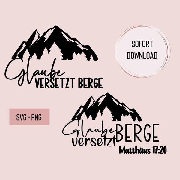 Glaube kann Berge versetzen svg, png, Plotterdatei, Jesus, Glaube, Bibelvers, Schrift, Hoffnung, Glauben