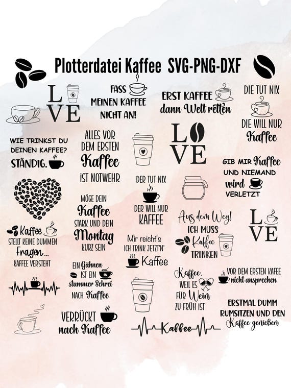 Plotterdatei Kaffee, Kaffeeliebhaber, Kaffeetassen, Kaffee Zitate, SVG,PNG,DXF, Kretives Design, mit Gewerbelizenz