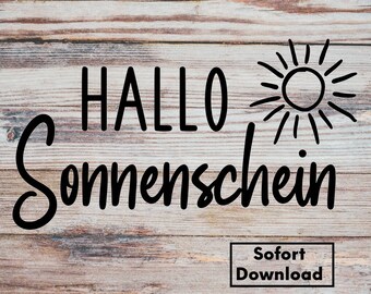 Hallo Sonnenschein, Plotterdatei, Sofort Download, PNG, SVG, Frühling