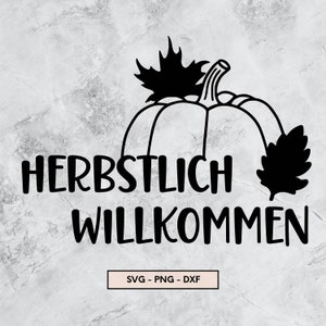 May include: Black and white graphic design featuring a pumpkin with leaves and the text "Herbstlich Willkommen" (German for "Welcome Autumn").