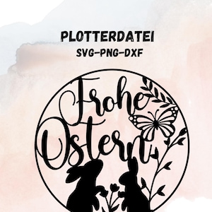 Frohe Ostern Plotter Datei, Plotter File SVG PNG, Plotterdatei Ostern, Osterhase, Frühling Plotterdatei