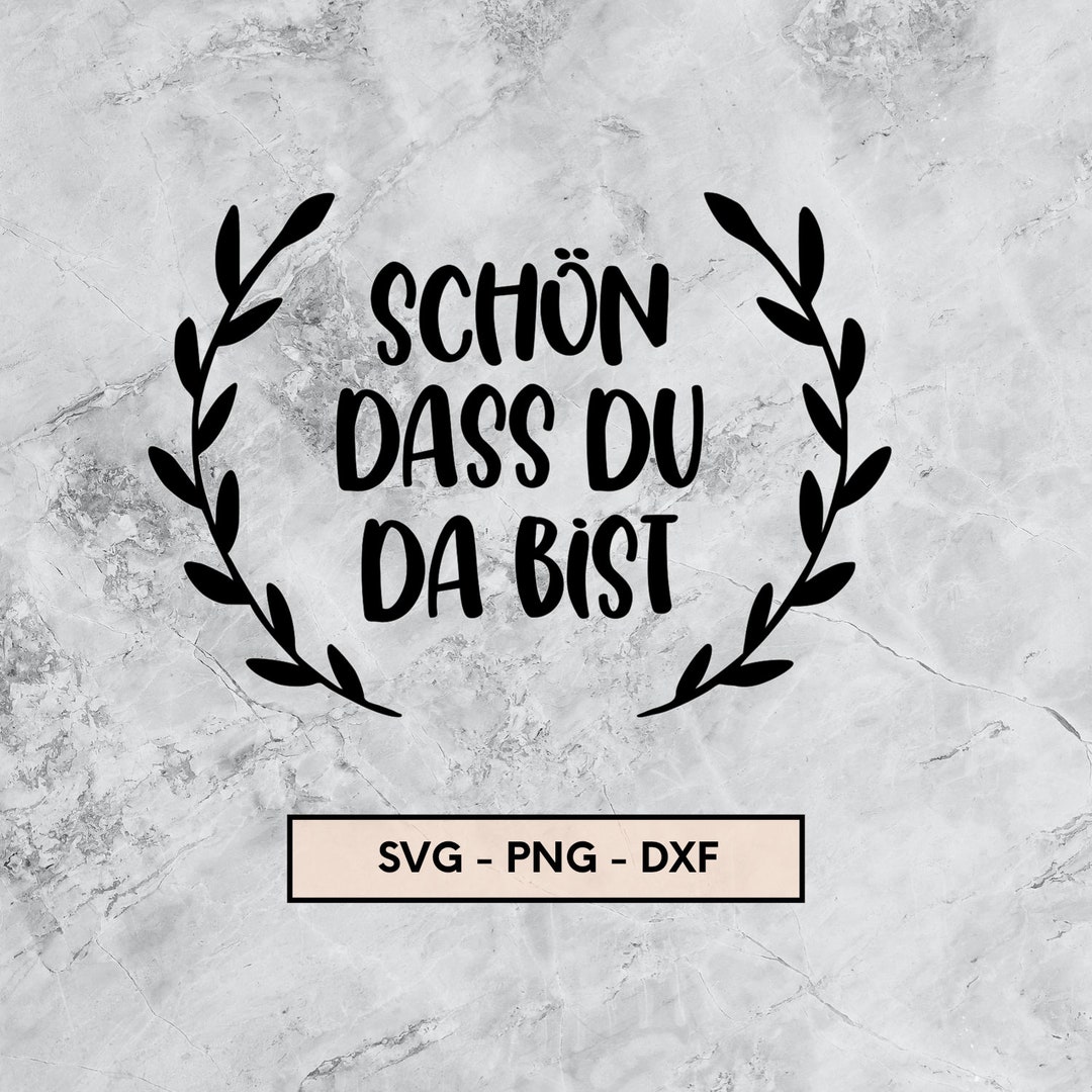 Schön Dass Du Da Bist Plotterdatei, SVG, PNG, DXF, Plotter, Vorlage