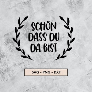 Schön dass du da bist Plotterdatei, SVG, PNG, DXF, Plotter, Vorlage, Herzlich Willkommen