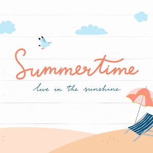 May include: A white wood background with a red rope-like font that says "Summertime" and "Live in the sunshine". A blue and white seagull flies above the text. A pink and white striped beach umbrella is over a blue and white striped beach chair on a pink and orange beach.