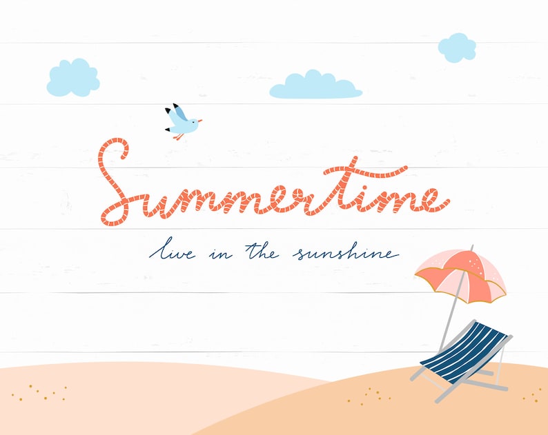 May include: A white wood background with a red rope-like font that says "Summertime" and "Live in the sunshine". A blue and white seagull flies above the text. A pink and white striped beach umbrella is over a blue and white striped beach chair on a pink and orange beach.