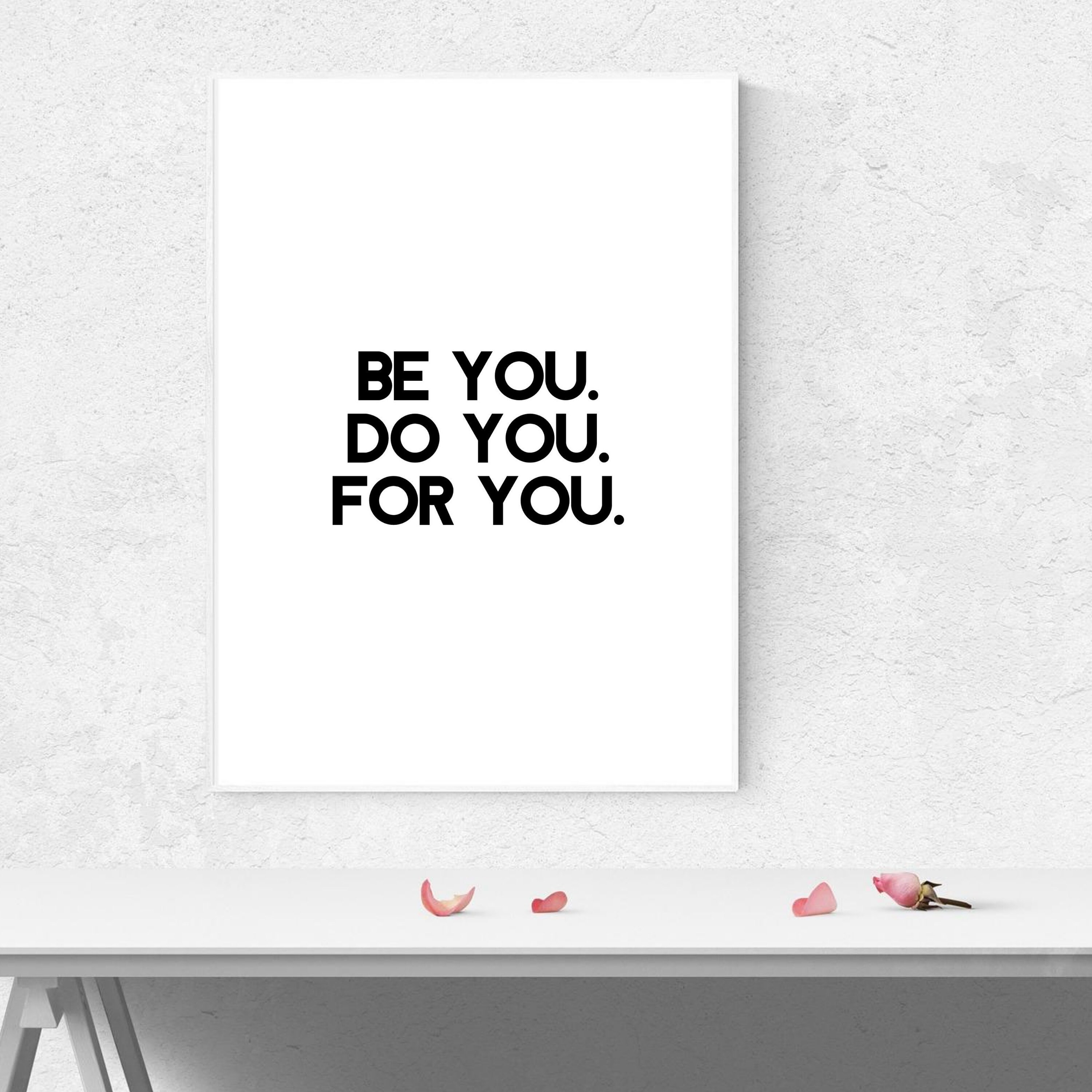 Be You Do You Print Inspirational print Print Wall Art Etsy