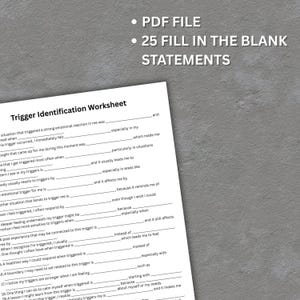 May include: A white worksheet titled "Trigger Identification Worksheet" with fill-in-the-blank statements. The text "PDF FILE" and "25 FILL IN THE BLANK STATEMENTS" are at the top. The worksheet is designed to help identify emotional triggers.