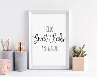 Bathroom Prints, Hello Sweet Cheeks Take A Seat Print, Funny Toilet Sign, Bathroom Decor, Toilet Wall Art