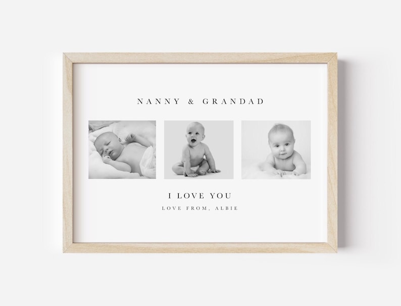 May include: Black and white photo collage of a baby in three different poses. The text "Nanny & Grandad" is at the top of the collage. The text "I love you. Love from, Albie" is at the bottom of the collage.