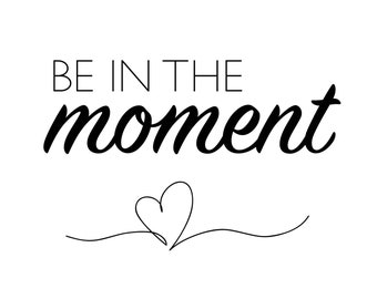 MINDFULNESS ART -  Instant Download Art - Prayer Art Print - Spiritual Quotes Art - Inspiration Art - Be in the Moment - Classroom Décor