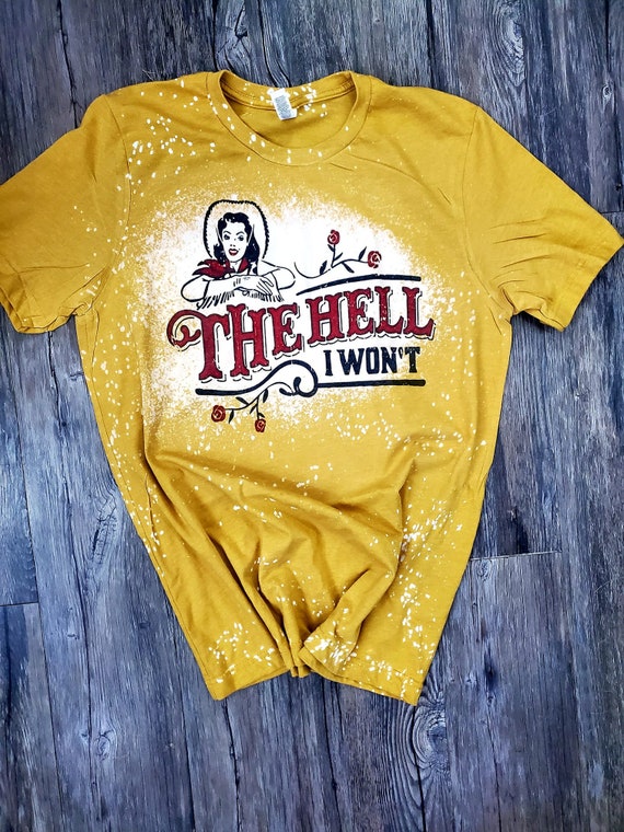 RETRO VINTAGE T-SHIRT the Hell I Won't 