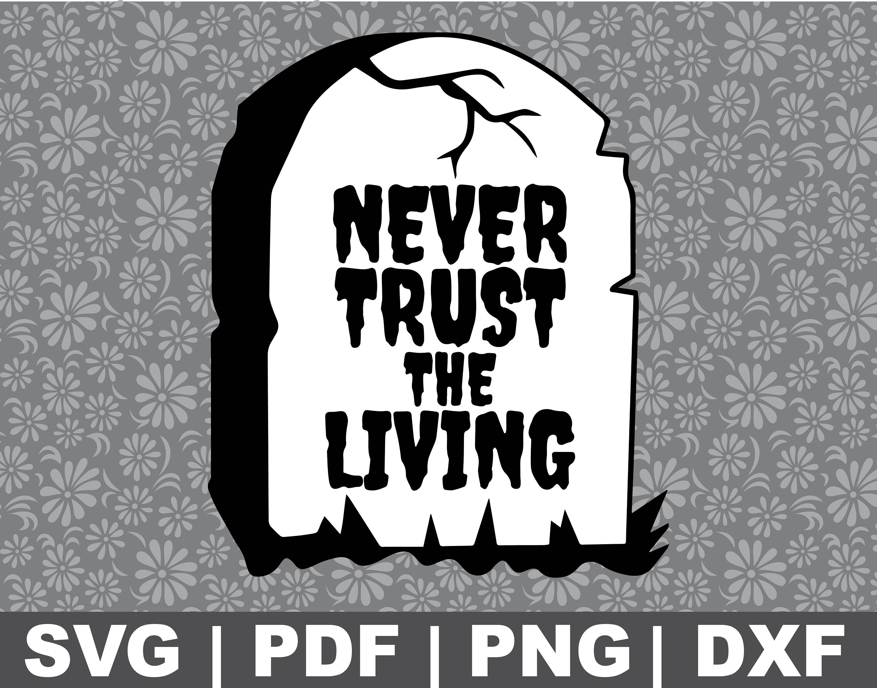 Never Trust The Living Svg | Etsy New Zealand