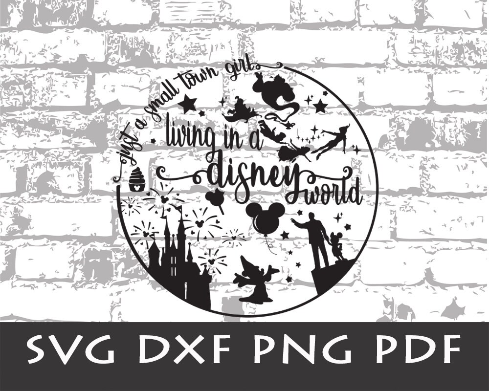 Just a Small Town Girl Living in a Disney World svg