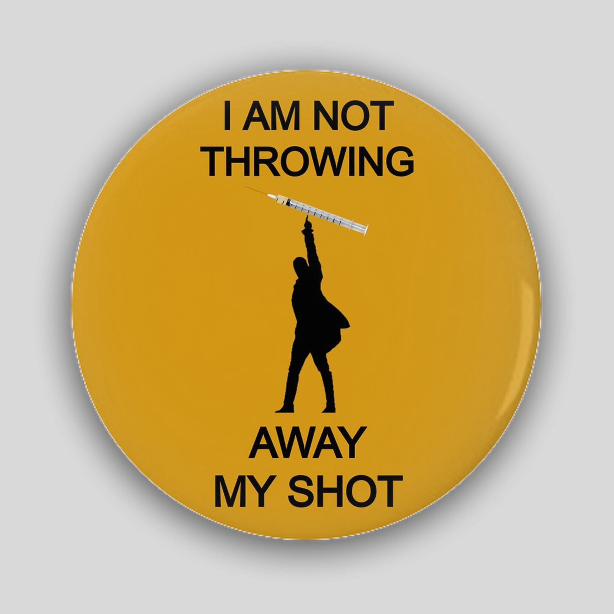I Am Not Throwing Away My Shot Button Etsy
