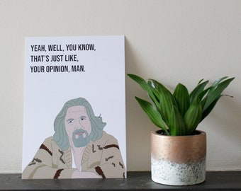 May include: A white card with a cartoon illustration of a man with long hair and a beard. The text on the card reads "YEAH, WELL, YOU KNOW, THAT'S JUST LIKE, YOUR OPINION, MAN."