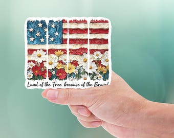Land of the Free Because of the Brave, Flag Floral, Sticker or Car Decal