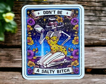 Don't Be a Salty Bitch, Tarot Card Sticker, Funny Skeleton Decal, Adult Humor Gift