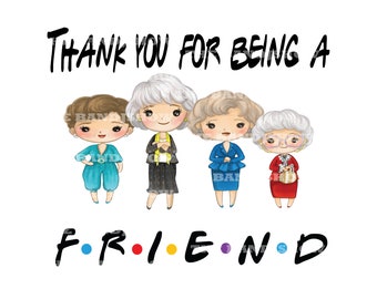 Vielen Dank dass Sie ein Freund sind - Golden Girls Friends | Digitale Grafiken PNG - JPG