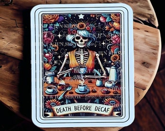 Death Before Decaf, Funny Tarot Card Sticker, Floral Skeleton, Coffee Lover Gift