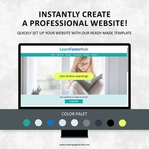 May include: A computer screen mockup showing a website design for an online learning platform called LearnFasterHub. The website has a teal background with a white navigation bar and a picture of a young girl reading a book. The website has a call to action button that says "Join Online Learning!" and a text box that says "Got questions or ready to enroll? Click here." The image also shows a color palette with teal, light blue, dark blue, light gray, white, gray, black, and yellow colors.