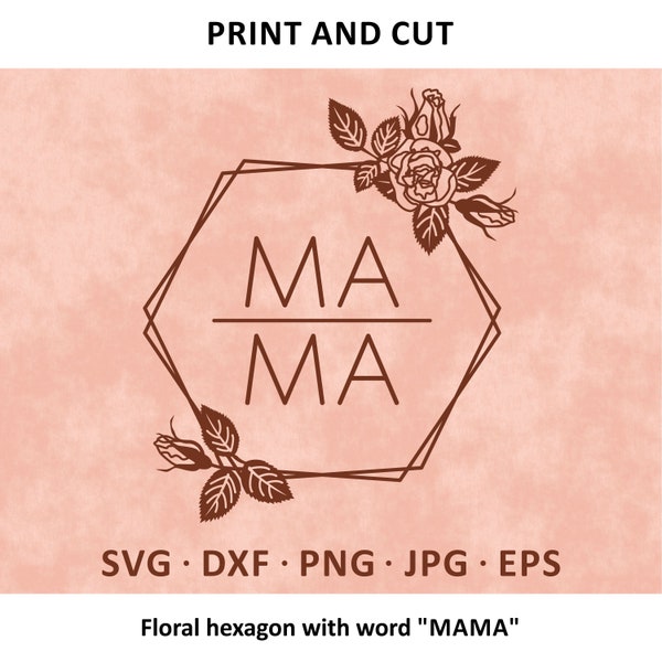 Roses frame svg, png. Mama floral hexagon svg. Mothers day modern svg. Mama monogram svg. Mom Clipart Shirt DIY Silhouette, Cut file, Cricut