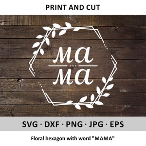 Esagono floreale mamma in formato SVG. Cornice alloro mamma in formato SVG. Monogramma mamma in formato SVG. Clipart Foglie. Maglietta fai da te per la festa della mamma moderna. Silhouette, file di taglio, Cricut