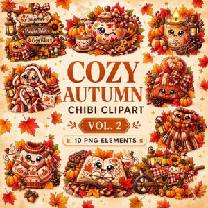 Könnte beinhalten: Eine digitale Sammlung von 10 herbstlichen Chibi-Clipart-Elementen mit niedlichen Charakteren mit großen Augen, darunter eine Teekanne, eine Kerze, ein Buch, ein Pullover und Kürbisse, mit dem Text COZY AUTUMN CHIBI CLIPART VOL. 2 10 PNG ELEMENTS.