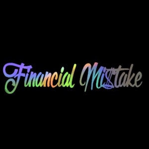 May include: A colorful graphic design with the text "Financial Mistake" in a rainbow gradient.