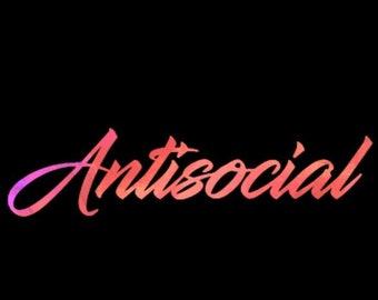 Antisocial Decal Sticker (windshield banner, windows, bumper, jdm, car wrap, custom, social, club, walls)