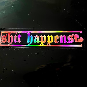 Shit happens Jdm Decal Stickers-bumper sticker- window decal- windshield banner sadboyz decal- sadgirlz