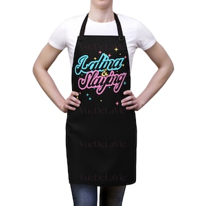 Latina Gifts Latina and Slaying Apron Latina Boss Aprons Empowering Women&#39;s Aprons VueDeLaVie Latina&#39;s making History Aprons Latina Delantal