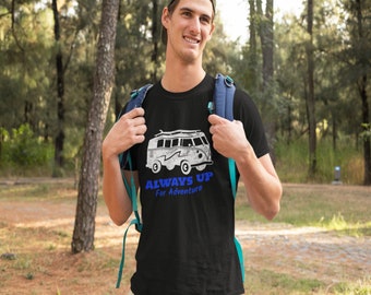 Always Up For Adventure - Van Traveler Wanderlust Gift