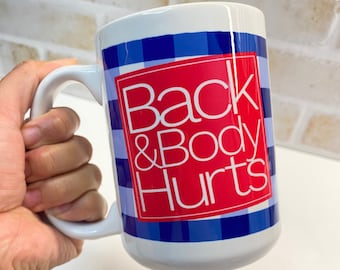 Back & Body Hurts Mug, Funny Mug, Over the Hill Mug, Coffee mug, Gift for Mom, Dad, Co-worker, over 30 Struggle Mug