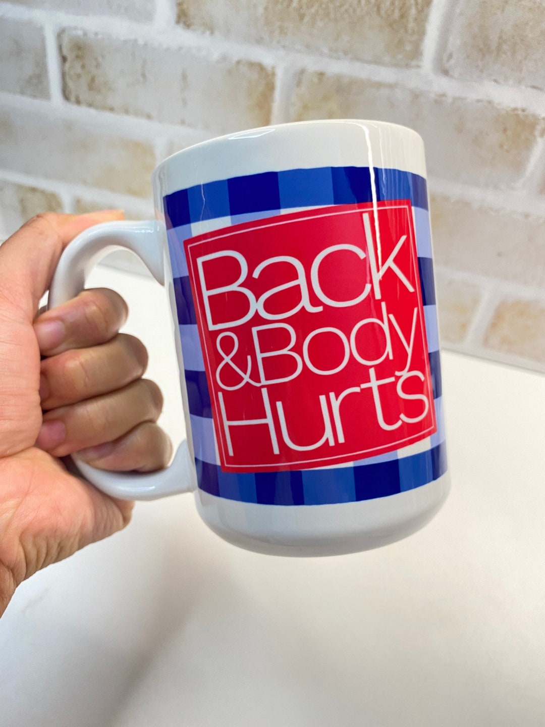 Back & Body Hurts Mug, Funny Mug, Over the Hill Mug, Coffee Mug, Gift
