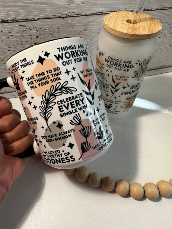 Daily Reminder Mug, Motivational, Manifest, Self Care, Gift for her, Mental Awareness,