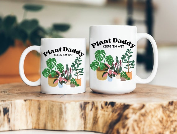 Plant Daddy Keeps them wet, Funny Houseplant Coffee Mug, Plant Dad Gift, Plant Lover, Plant Addict, Plant Parent, Monstera, Garden Mug,