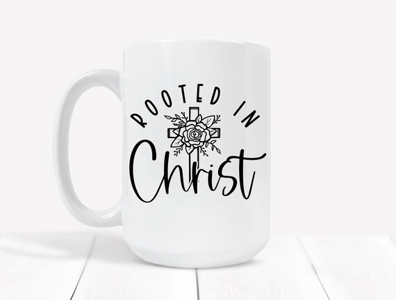 Rooted in Christ, Coffee Mug, Affirmations, Bible Daily Reminders Mug, Daily affirmations, Christian Gift, Mom, Church, Religious, Jesus