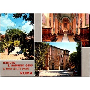 May include: Vintage postcard featuring three images: a garden with lush greenery, an ornate church interior, and a brick building. The postcard has the text "ISTITUTO S. BAMBINO GESÙ (S. MARIA DEI SETTE DOLORI) ROMA" in red.