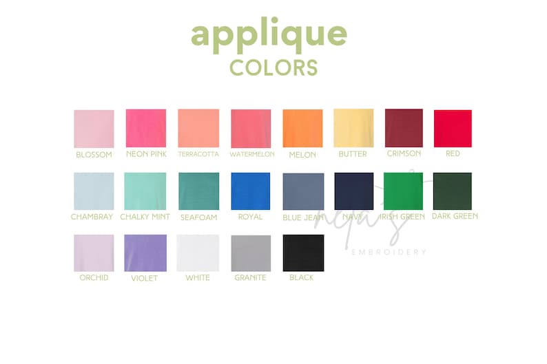 May include: A color chart titled "applique COLORS" displaying twenty-three square swatches in various shades including blossom, neon pink, terracotta, watermelon, melon, butter, crimson, red, chambray, chalky mint, seafoam, royal, blue jean, navy, irish green, dark green, orchid, violet, white, granite, and black.