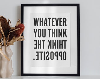 Whatever You Think, Think The Opposite A4 Digital Download, Home Print, Motivation, Home & Living, Design Print Downloadable Print
