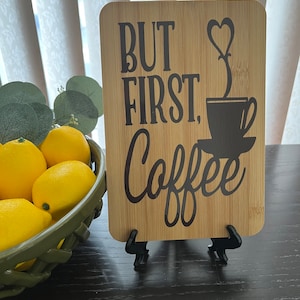 Decorative Cutting Board, But First Coffee, Sign, Kitchen Decor