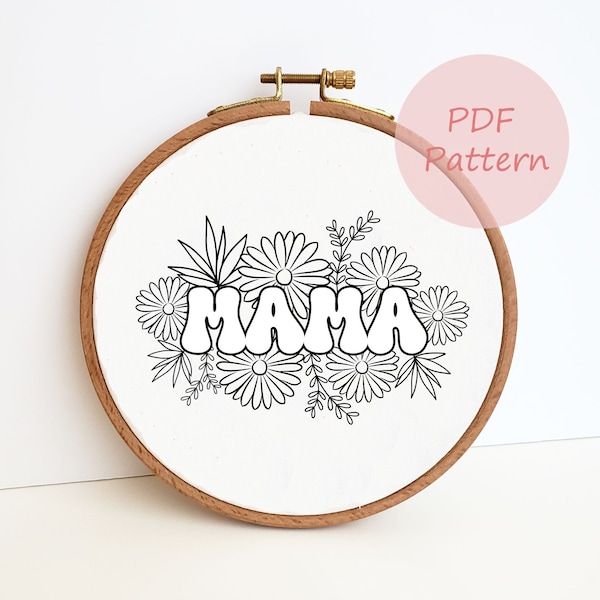 MAMA word embroidery pattern, floral digital PDF pattern, daisy hand embroidery design, DIY handmade gift, mothers day gift, clothing trendy
